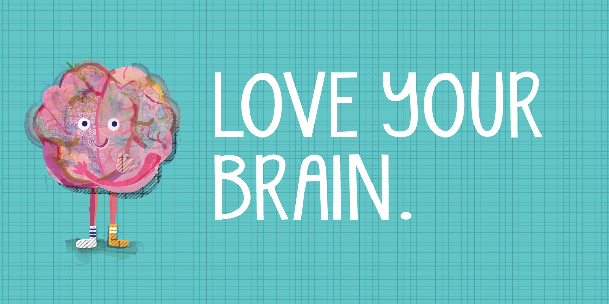 Love your brain