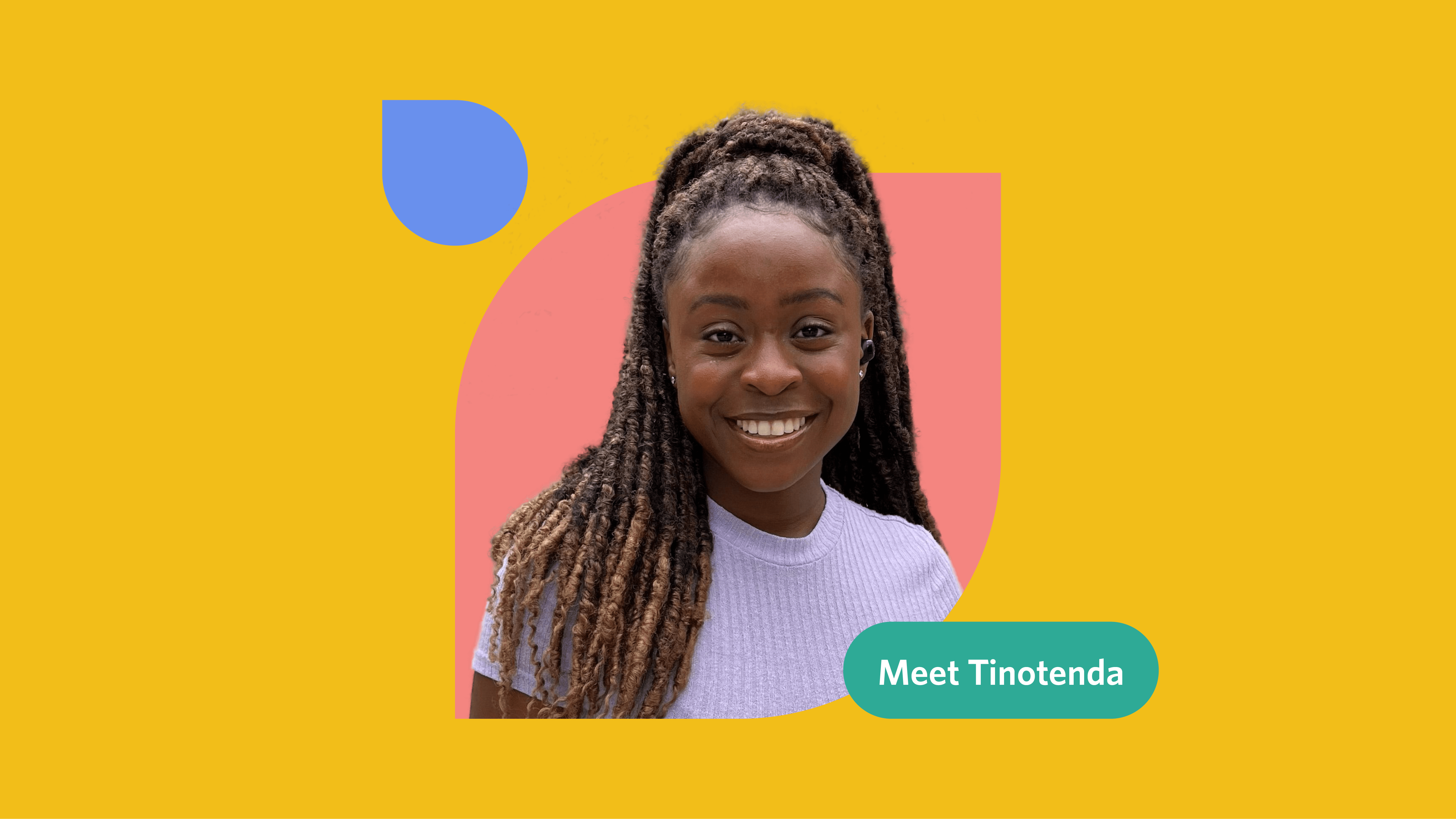 Yellow, pink, and blue graphic with a photo of Tinotenda Masvikeni with the text "Meet Tinotenda"